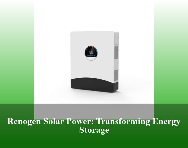 Renogen Solar Power: Transforming Energy Storage